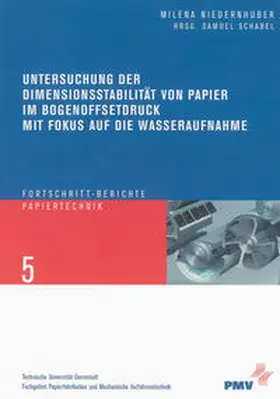Niedernhuber |  Untersuchung der Dimensionsstabilität von Papier im Bogenoffsetdruck mit Fokus auf die Wasseraufnahme | Buch |  Sack Fachmedien