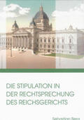 Berg |  Die Stipulation in der Rechtsprechung des Reichsgerichts | Buch |  Sack Fachmedien