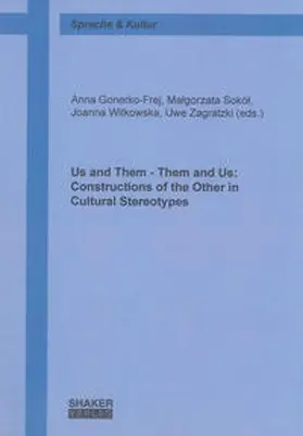 Gonerko-Frej / Sokól / Witkowska |  Us and Them - Them and Us: Constructions of the Other in Cultural Stereotypes | Buch |  Sack Fachmedien