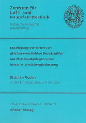 Adden |  Schädigungsverhalten von glasfaserverstärkten Kunststoffen aus Multiaxialgelegen unter biaxialer Ermüdungsbelastung | Buch |  Sack Fachmedien