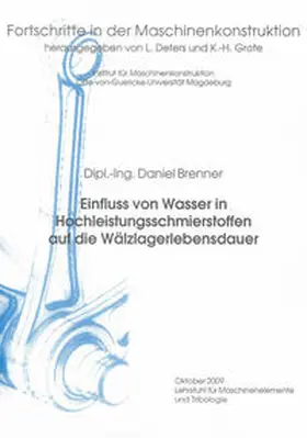 Brenner |  Einfluss von Wasser in Hochleistungsschmierstoffen auf die Wälzlagerlebensdauer | Buch |  Sack Fachmedien