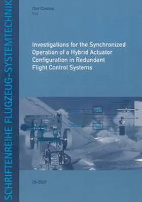 Cochoy |  Investigations for the Synchronized Operation of a Hybrid Actuator Configuration in Redundant Flight Control Systems | Buch |  Sack Fachmedien