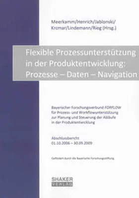 Meerkamm / Henrich / Jablonski |  Flexible Prozessunterstützung in der Produktentwicklung: Prozesse – Daten – Navigation | Buch |  Sack Fachmedien