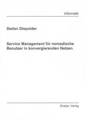 Diepolder |  Service Management für nomadische Benutzer in konvergierenden Netzen | Buch |  Sack Fachmedien
