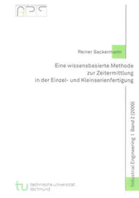 Sackermann |  Eine wissensbasierte Methode zur Zeitermittlung in der Einzel- und Kleinserienfertigung | Buch |  Sack Fachmedien