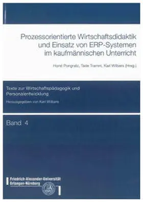 Pongratz / Tramm / Wilbers |  Prozessorientierte Wirtschaftsdidaktik und Einsatz von ERP-Systemen im kaufmännischen Unterricht | Buch |  Sack Fachmedien