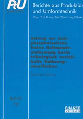 Köhler |  Beitrag zur zinkphosphatschichtfreien Kaltmassivumformung durch tribologisch vorteilhafte Halbzeugoberflächen | Buch |  Sack Fachmedien