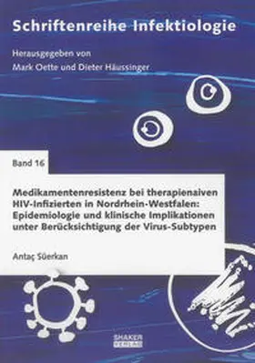 Süerkan |  Medikamentenresistenz bei therapienaiven HIV-Infizierten in Nordrhein-Westfalen: Epidemiologie und klinische Implikationen unter Berücksichtigung der Virus-Subtypen | Buch |  Sack Fachmedien
