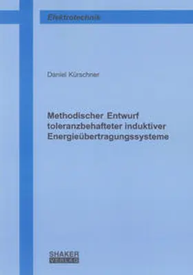 Kürschner |  Methodischer Entwurf toleranzbehafteter induktiver Energieübertragungssysteme | Buch |  Sack Fachmedien