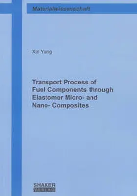 Yang |  Transport Process of Fuel Components through Elastomer Micro- and Nano- Composites | Buch |  Sack Fachmedien