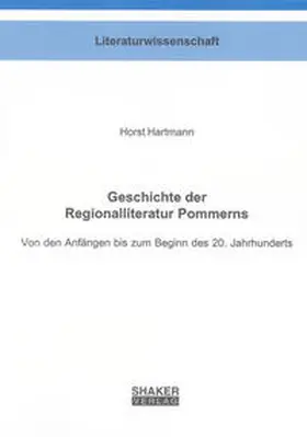 Hartmann |  Geschichte der Regionalliteratur Pommerns | Buch |  Sack Fachmedien