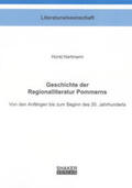 Hartmann |  Hartmann, H: Geschichte der Regionalliteratur Pommerns | Buch |  Sack Fachmedien