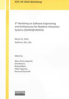 Latoschik / Reiners / Blach |  3rd Workshop on Software Engineering and Architectures for Realtime Interactive Systems (SEARIS@VR2010) | Buch |  Sack Fachmedien
