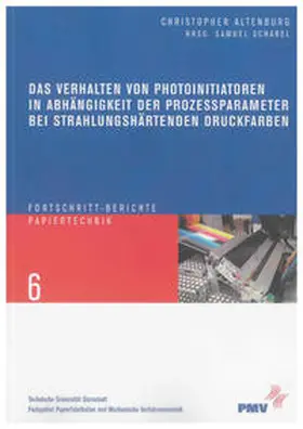 Altenburg |  Das Verhalten von Photoinitiatoren in Abhängigkeit der Prozessparameter bei strahlungshärtenden Druckfarben | Buch |  Sack Fachmedien