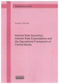 Schmidt |  Interest Rate Dynamics, Interest Rate Expectations and the Operational Framework of Central Banks | Buch |  Sack Fachmedien