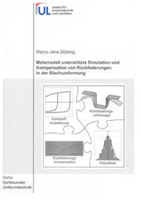 Gösling |  Metamodell unterstützte Simulation und Kompensation von Rückfederungen in der Blechumformung | Buch |  Sack Fachmedien