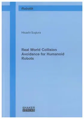 Sugiura |  Real World Collision Avoidance for Humanoid Robots | Buch |  Sack Fachmedien