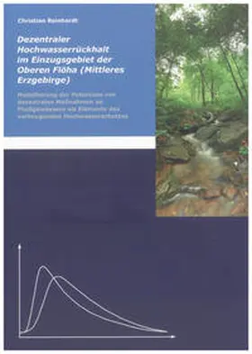 Reinhardt |  Dezentraler Hochwasserrückhalt im Einzugsgebiet der Oberen Flöha (Mittleres Erzgebirge) | Buch |  Sack Fachmedien
