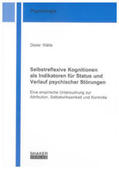 Wälte |  Selbstreflexive Kognitionen als Indikatoren für Status und Verlauf psychischer Störungen | Buch |  Sack Fachmedien