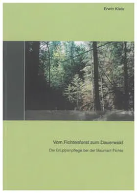 Klein |  Vom Fichtenforst zum Dauerwald | Buch |  Sack Fachmedien