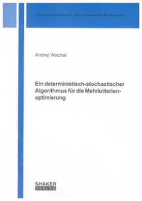 Wachal |  Ein deterministisch-stochastischer Algorithmus für die Mehrkriterienoptimierung | Buch |  Sack Fachmedien