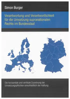 Burger |  Verantwortung und Verantwortlichkeit für die Umsetzung supranationalen Rechts im Bundesstaat | Buch |  Sack Fachmedien