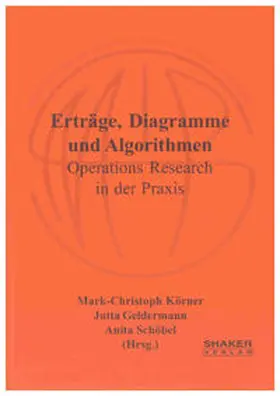 Körner / Geldermann / Schöbel |  Erträge, Diagramme und Algorithmen | Buch |  Sack Fachmedien