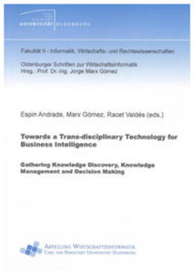 Espin Andrade / Marx Gómez / Racet Valdés | Towards a Trans-disciplinary Technology for Business Intelligence | Buch | 978-3-8322-9718-3 | sack.de