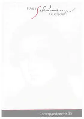 Robert-Schumann-Gesellschaft e.V. |  Correspondenz. Mitteilungen der Robert-Schumann-Gesellschaft e.V. Düsseldorf. Nr. 33 / Dezember 2010 | Buch |  Sack Fachmedien