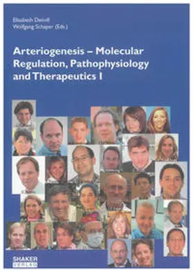 Deindl / Schaper |  Arteriogenesis – Molecular Regulation, Pathophysiology and Therapeutics I | Buch |  Sack Fachmedien