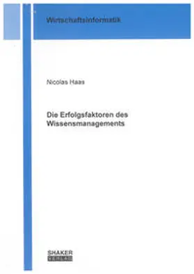 Haas |  Die Erfolgsfaktoren des Wissensmanagements | Buch |  Sack Fachmedien