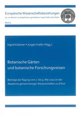 Kästner / Kiefer |  Botanische Gärten und botanische Forschungsreisen | Buch |  Sack Fachmedien