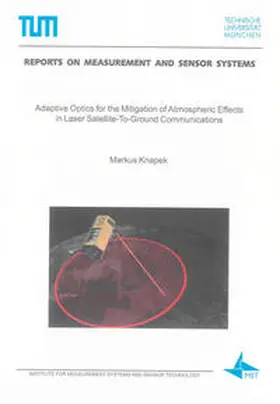 Knapek |  Adaptive Optics for the Mitigation of Atmospheric Effects in Laser Satellite-To-Ground Communications | Buch |  Sack Fachmedien