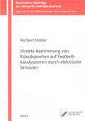 Müller |  Direkte Bestimmung von Koksdepositen auf Festbettkatalysatoren durch elektrische Sensoren | Buch |  Sack Fachmedien