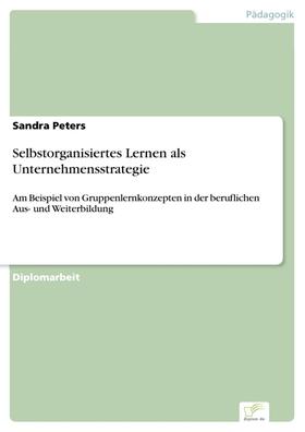 Peters | Selbstorganisiertes Lernen als Unternehmensstrategie | E-Book | sack.de