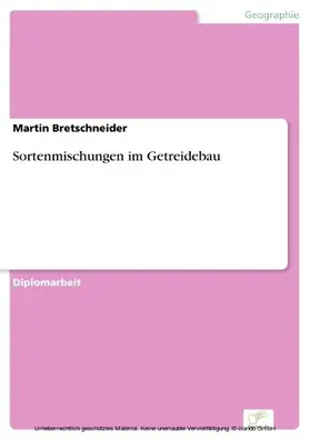 Bretschneider |  Sortenmischungen im Getreidebau | eBook | Sack Fachmedien