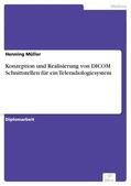Müller |  Konzeption und Realisierung von DICOM Schnittstellen für ein Teleradiologiesystem | eBook | Sack Fachmedien