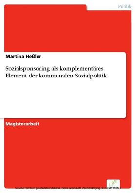Heßler |  Sozialsponsoring als komplementäres Element der kommunalen Sozialpolitik | eBook | Sack Fachmedien
