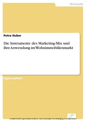 Huber |  Die Instrumente des Marketing-Mix und ihre Anwendung im Wohnimmobilienmarkt | eBook | Sack Fachmedien