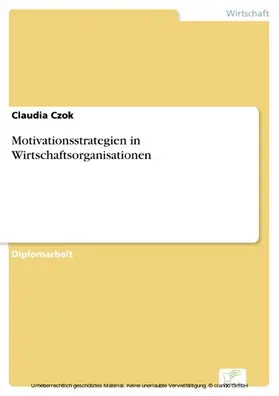 Czok |  Motivationsstrategien in Wirtschaftsorganisationen | eBook | Sack Fachmedien