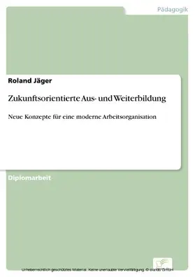Jäger |  Zukunftsorientierte Aus- und Weiterbildung | eBook | Sack Fachmedien