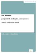 Hoffmann |  Jung und Alt. Dialog der Generationen | eBook | Sack Fachmedien