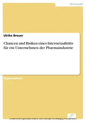 Breuer |  Chancen und Risiken eines Internetauftritts für ein Unternehmen der Pharmaindustrie | eBook | Sack Fachmedien