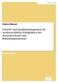 Menzel |  Umwelt- und Qualitätsmanagement als wettbewerblicher Erfolgsfaktor der deutschen Textil- und Bekleidungsindustrie? | eBook | Sack Fachmedien