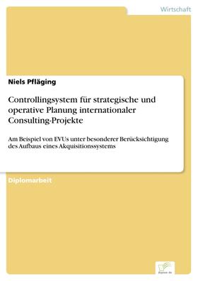 Pfläging | Controllingsystem für strategische und operative Planung internationaler Consulting-Projekte | E-Book | sack.de