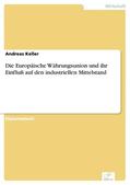 Keller |  Die Europäische Währungsunion und ihr Einfluß auf den industriellen Mittelstand | eBook | Sack Fachmedien