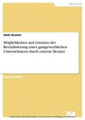 Gruner |  Möglichkeiten und Grenzen der Revitalisierung eines gastgewerblichen Unternehmens durch externe Berater | eBook | Sack Fachmedien