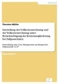 Müller |  Darstellung der Vollkostenrechnung und der Teilkostenrechnung unter Berücksichtigung der Kostenausgliederung bei Fallpauschalen | eBook | Sack Fachmedien