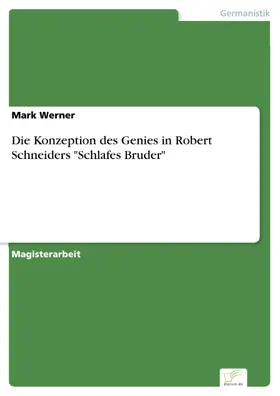 Werner |  Die Konzeption des Genies in Robert Schneiders 'Schlafes Bruder' | eBook | Sack Fachmedien