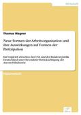 Wagner |  Neue Formen der Arbeitsorganisation und ihre Auswirkungen auf Formen der Partizipation | eBook | Sack Fachmedien